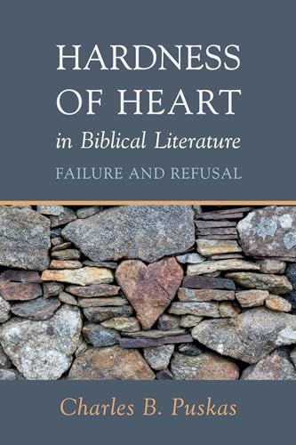 Stock image for Harness of the Heart in Biblical Literature: Failure and Refusal for sale by Windows Booksellers