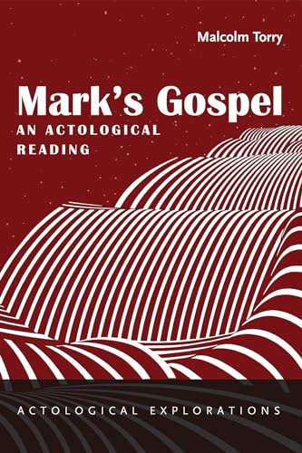 9781666736830: Mark's Gospel: An Actological Reading (Actological Explorations)