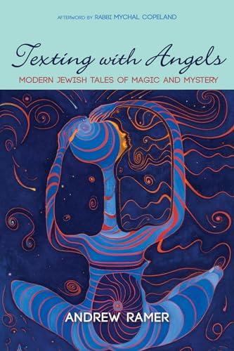Stock image for Texting with Angels: Modern Jewish Tales of Magic and Mystery for sale by BooksRun