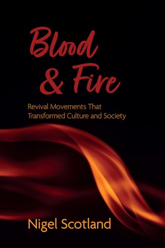 Beispielbild fr Blood and Fire Revival Movements That Transformed Culture and Society zum Verkauf von Lakeside Books