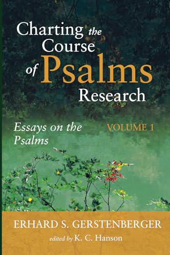 9781666737691: Charting the Course of Psalms Research: Essays on the Psalms, Volume 1