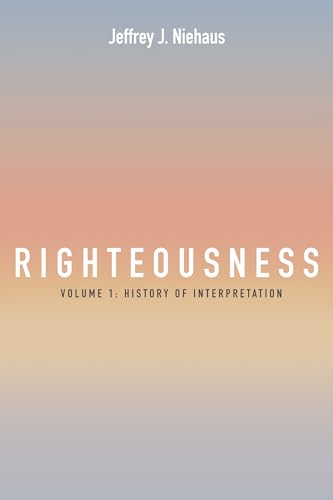 Stock image for Righteousness: Volume 1: History of Interpretation for sale by GreatBookPrices