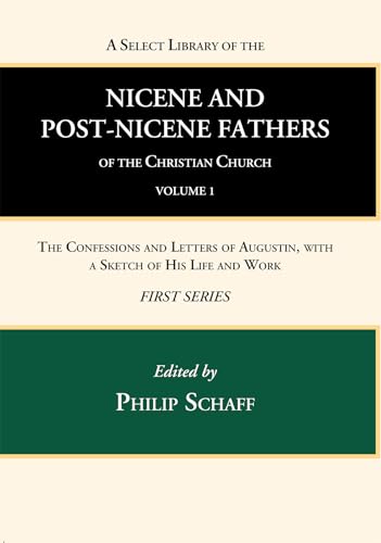 9781666739022: A Select Library of the Nicene and Post-Nicene Fathers of the Christian Church, First Series, Volume 1