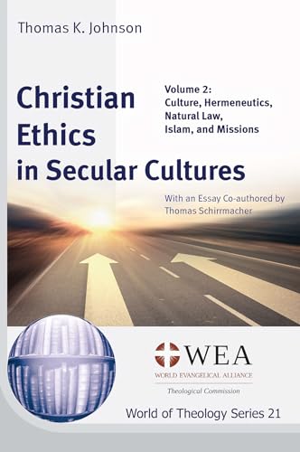 Beispielbild fr Christian Ethics in Secular Cultures, Volume 2: Culture, Hermeneutics, Natural Law, Islam, and Missions (World of Theology Series) zum Verkauf von Lakeside Books
