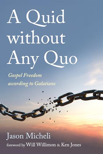 Stock image for A Quid Without Any Quo: Gospel Freedom According to Galatians [Hardcover] Micheli, Jason; Jones, Ken and Willimon, Will for sale by Lakeside Books