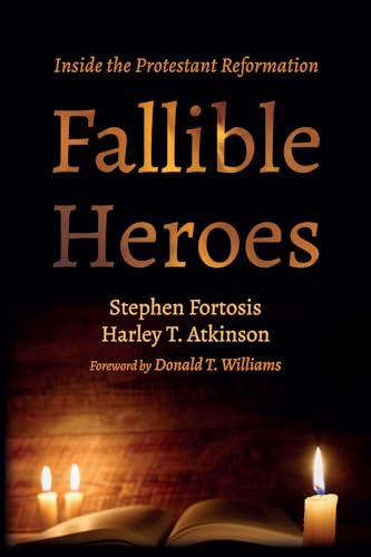 Stock image for Fallible Heroes Inside the Protestant Reformation for sale by Lakeside Books