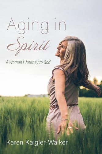 9781666746280: Aging in Spirit: A Woman's Journey to God