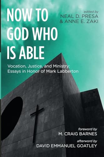 Beispielbild fr Now to God Who Is Able: Vocation, Justice, and Ministry: Essays in Honor of Mark Labberton zum Verkauf von Revaluation Books