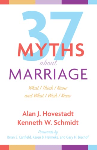 Imagen de archivo de Thirty-Seven Myths about Marriage: What I Think I Know and What I Wish I Knew a la venta por BooksRun