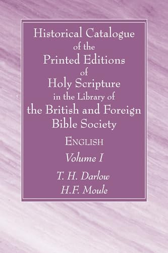 

Historical Catalogue of the Printed Editions of Holy Scripture in the Library of the British and Foreign Bible Society, Volume I: English