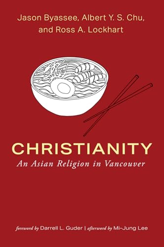 9781666752526: Christianity: An Asian Religion in Vancouver