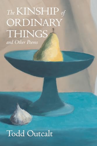 Beispielbild fr The Kinship of Ordinary Things and Other Poems zum Verkauf von GreatBookPrices