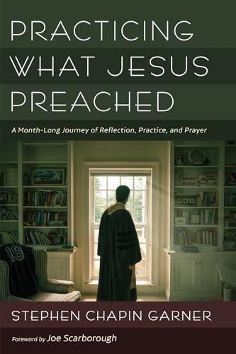 Imagen de archivo de Practicing What Jesus Preached: A Month-Long Journey of Reflection, Practice, and Prayer a la venta por Roundabout Books