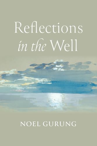 Imagen de archivo de Reflections in the Well [Paperback] Gurung, Noel a la venta por Lakeside Books