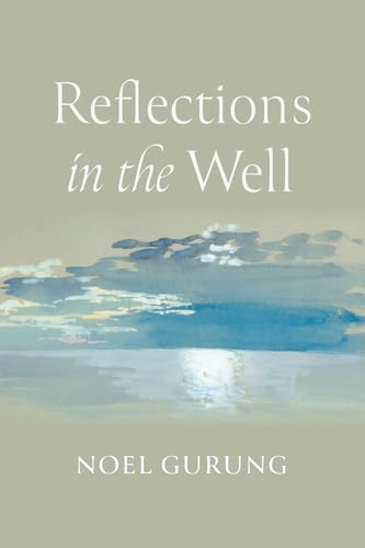 Stock image for Reflections in the Well [Paperback] Gurung, Noel for sale by Lakeside Books