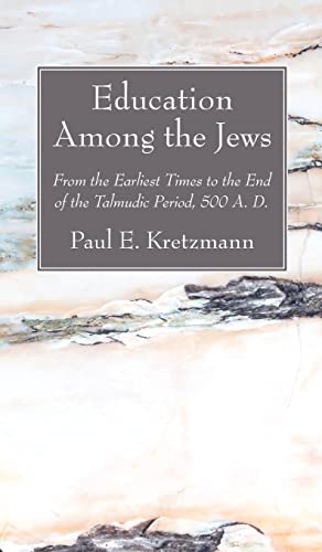 9781666766530: Education Among the Jews: From the Earliest Times to the End of the Talmudic Period, 500 A. D.