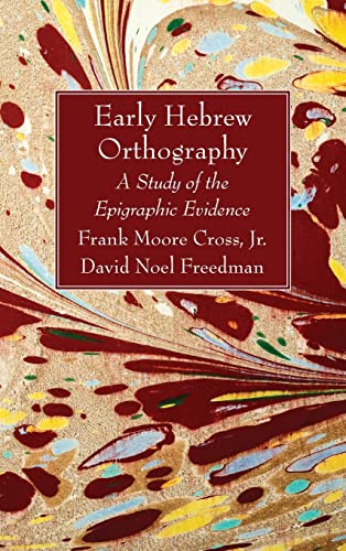 Beispielbild fr Early Hebrew Orthography: A Study of the Epigraphic Evidence zum Verkauf von GreatBookPrices
