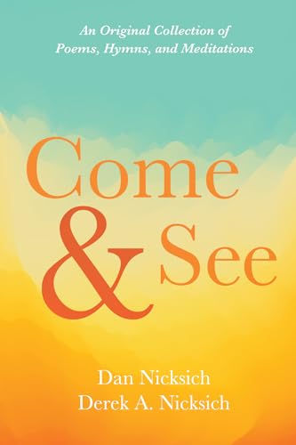 9781666767605: Come and See: An Original Collection of Poems, Hymns, and Meditations