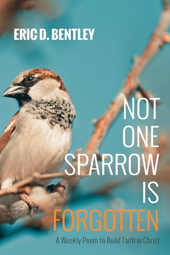 Beispielbild fr Not One Sparrow Is Forgotten: A Weekly Poem to Build Faith in Christ zum Verkauf von BooksRun
