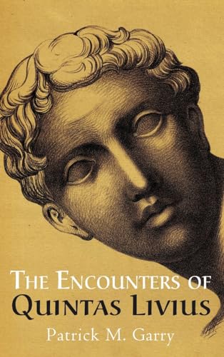 Stock image for The Encounters of Quintas Livius [Hardcover ] for sale by booksXpress