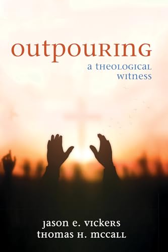 Stock image for Outpouring [Hardcover] Vickers, Jason E and McCall, Thomas H for sale by Lakeside Books