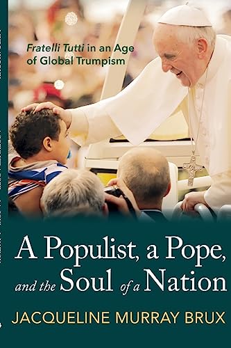 Stock image for A Populist, a Pope, and the Soul of a Nation for sale by GreatBookPrices