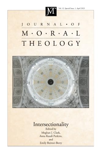9781666780505: Journal of Moral Theology, Volume 12, Special Issue 1: Intersectional Methods in Moral theology
