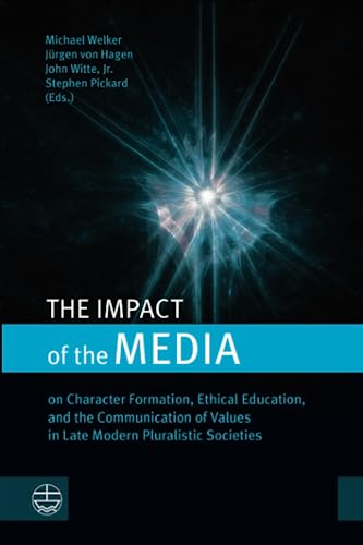 Beispielbild fr The Impact of the Media: On Character Formation, Ethical Education, and the Communication of Values in Late Modern Pluralistic Societies zum Verkauf von GreatBookPrices