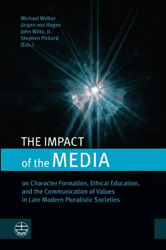 Imagen de archivo de The Impact of the Media: On Character Formation, Ethical Education, and the Communication of Values in Late Modern Pluralistic Societies a la venta por GreatBookPrices