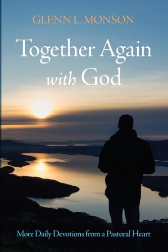 Beispielbild fr Together Again with God: More Daily Devotions from a Pastoral Heart [Paperback] Monson, Glenn L. zum Verkauf von Lakeside Books