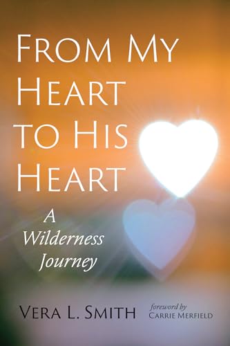 Stock image for From My Heart to His Heart: A Wilderness Journey [Soft Cover ] for sale by booksXpress