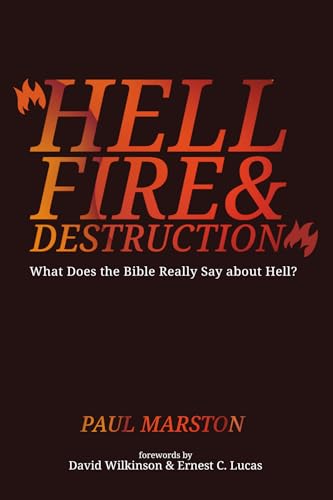 Imagen de archivo de Hellfire and Destruction: What Does the Bible Really Say about Hell? a la venta por AwesomeBooks