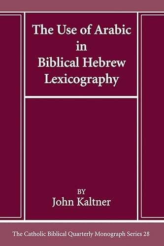 Beispielbild fr The Use of Arabic in Hebrew Biblical Lexicography zum Verkauf von GreatBookPrices