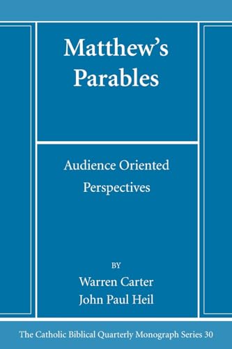 Beispielbild fr Matthew's Parables: Audience Oriented Perspectives (Catholic Biblical Quarterly Monograph Series) zum Verkauf von Revaluation Books