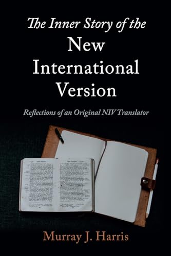 9781666787849: The Inner Story of the New International Version: Reflections of an Original NIV Translator