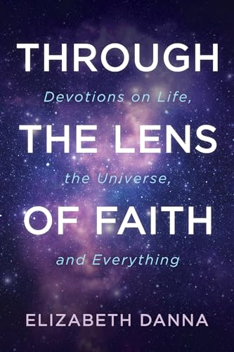 Stock image for Through the Lens of Faith Devotions on Life, the Universe, and Everything for sale by TextbookRush