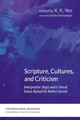 9781666797855: Scripture, Cultures, and Criticism: Interpretive Steps and Critical Issues Raised by Robert Jewett (Contrapuntal Readings of the Bible in World Christianity)
