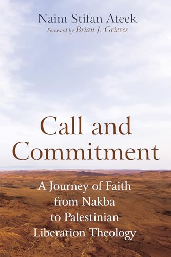 Beispielbild fr Call and Commitment: A Journey of Faith from Nakba to Palestinian Liberation Theology zum Verkauf von Lakeside Books