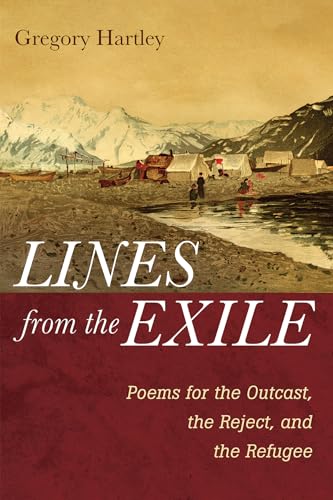 9781666799149: Lines from the Exile: Poems for the Outcast, the Reject, and the Refugee