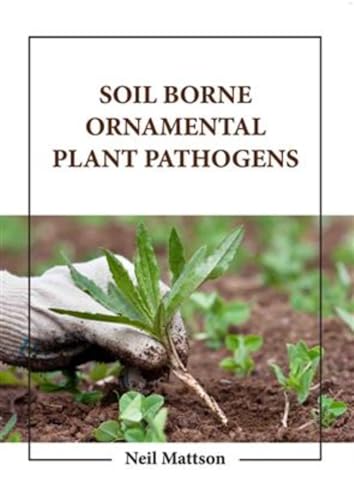 Stock image for SOIL BORNE ORNAMENTAL PLANT PATHOGENS (HB 2023) for sale by Romtrade Corp.