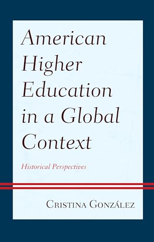 Stock image for American Higher Education in a Global Context: Historical Perspectives for sale by Russell Books