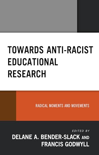 Stock image for Towards Anti-Racist Educational Research: Radical Moments and Movements for sale by HPB-Red