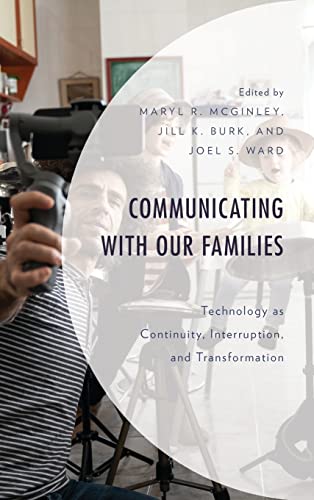 Imagen de archivo de Communicating With Our Families : Technology As Continuity, Interruption, and Transformation a la venta por GreatBookPrices