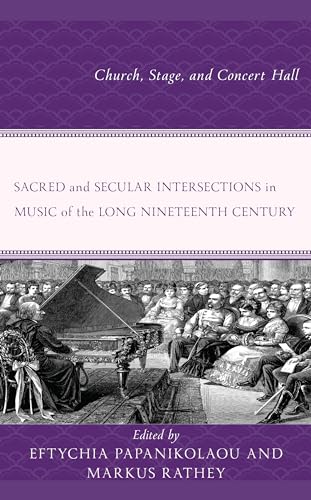 Imagen de archivo de Sacred and Secular Intersections in Music of the Long Nineteenth Century: Church, Stage, and Concert Hall a la venta por Brook Bookstore
