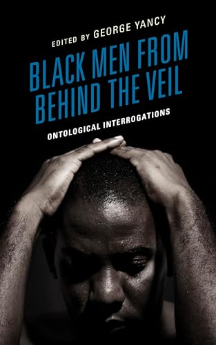 Imagen de archivo de Black Men from Behind the Veil: Ontological Interrogations a la venta por Revaluation Books