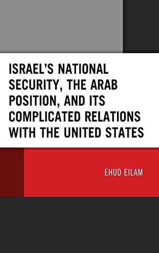 Beispielbild fr Israel`s National Security, the Arab Position, and Its Complicated Relations with the United States zum Verkauf von Buchpark