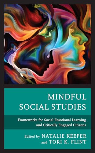 Stock image for Mindful Social Studies : Frameworks for Social Emotional Learning and Critically Engaged Citizens for sale by GreatBookPrices