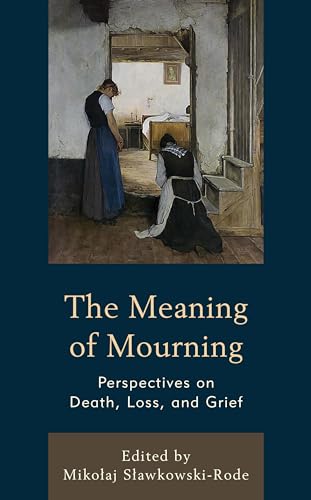 Beispielbild fr The Meaning of Mourning: Perspectives on Death, Loss, and Grief zum Verkauf von Monster Bookshop