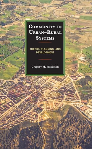 Stock image for Community in Urban-Rural Systems: Theory, Planning, and Development (Studies in Urban "Rural Dynamics) for sale by WorldofBooks