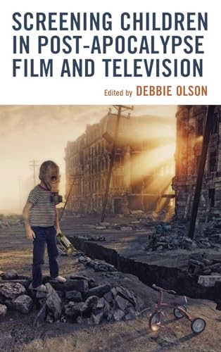 Stock image for Screening Children in Post-apocalypse Film and Television for sale by GreatBookPrices